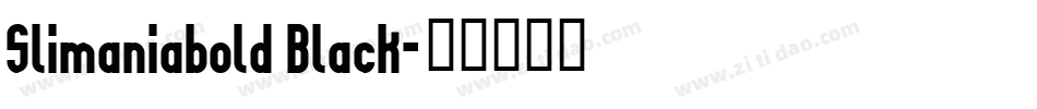 Slimaniabold Black字体转换